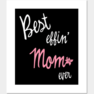 best effin mom ever Posters and Art